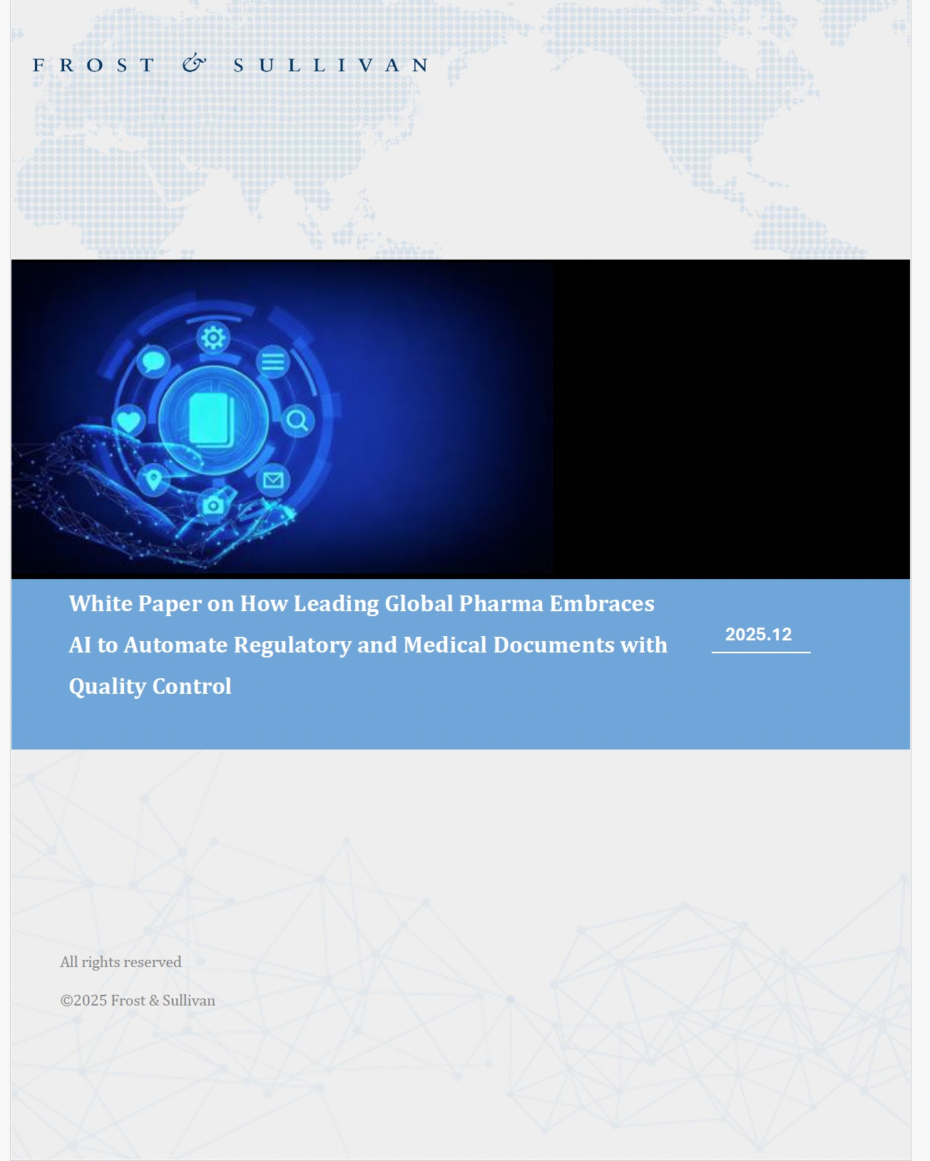 Download the Frost & Sullivan White Paper: How Leading Global Pharma Embraces AI to Automate Regulatory and Medical Documents with Quality Control